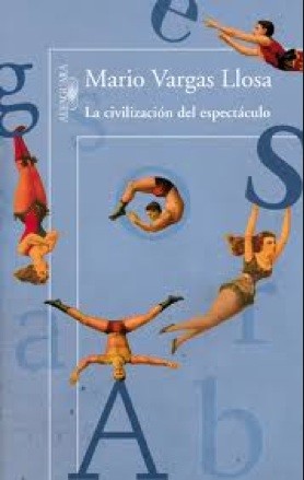 civiliza-espectaculo-Vargas-Llosa La cultura contemporánea como apocalipsis