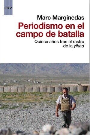 Marginedas-periodismo-campo-de-batalla No olvidamos a Marc Marginedas