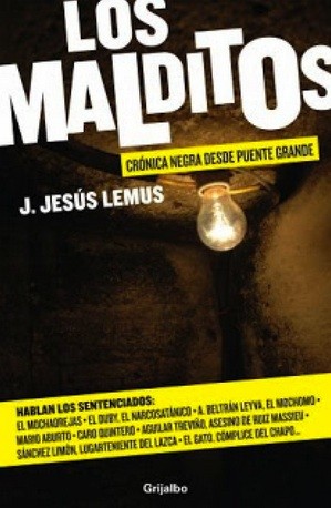 portada-los-malditos_Lemus Jesús Lemus: periodista honrado candidato a cárcel