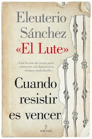 portada-Lute-resistir-es-vencer Eleuterio Sánchez: el procesamiento de Garzón se cargó la memoria histórica