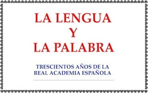 rae_la-lengua-y-la-palabra_300 RAE, 300 Años: la Lengua y la Palabra