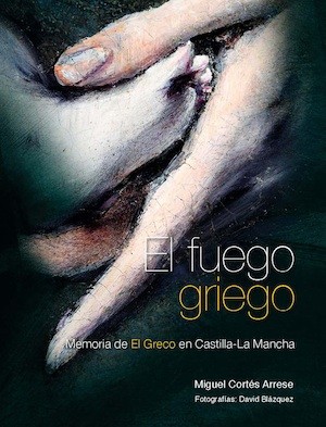 portada-fuego-griego El fuego griego. Memoria de El Greco en Castilla-La Mancha