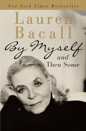 Lauren-Bacall-by-myself-portada Lauren Bacall, la auténtica, inimitable femme fatale