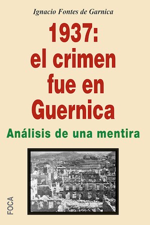 5505-guernica-original-indd Ignacio Fontes analiza las mentiras del franquismo sobre el bombardeo de Guernica