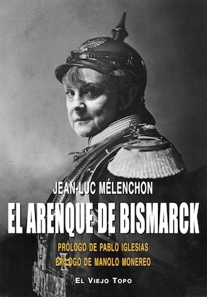 El-arenque-de-Bismarck-JLMelenchon Panfleto contra Merkel de Mélenchon: "El arenque de Bismarck"