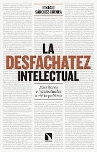 La-desfachatez-intelectual Ignacio Sánchez-Cuenca describe la desfachatez intelectual