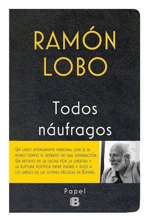 Ramon-Lobo-Todos-naufragos Ramón Lobo hace memoria de su generación