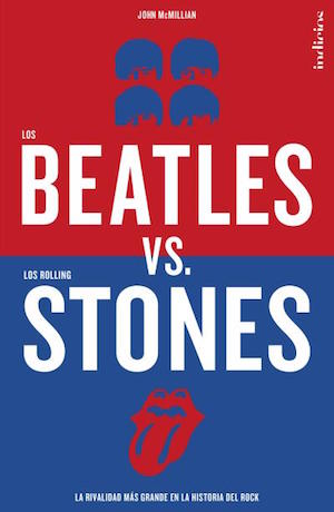 beatles-vs-stones-portada Beatles contra Rolling: desmontando una leyenda