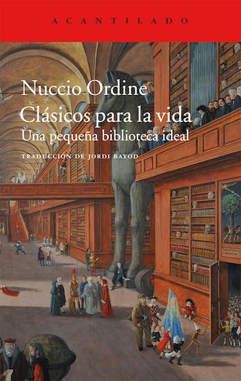 clasicos-para-la-vida-nuccio-ordine-cubierta-acantilado Nuccio Ordine incide en el vigor de los clásicos