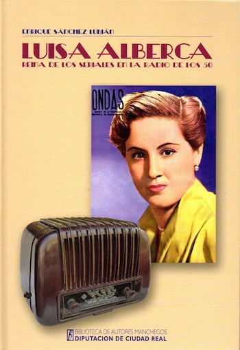 enrique-sanchez-lubian-luisa-alberca Luisa Alberca, reina de los seriales de la radio de los 50
