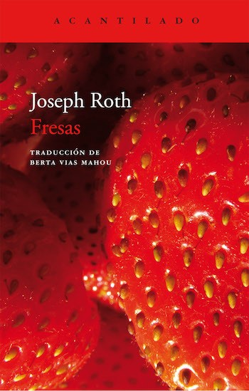 fresas-editorial-acantilado Joseph Roth: literatura del desarraigo