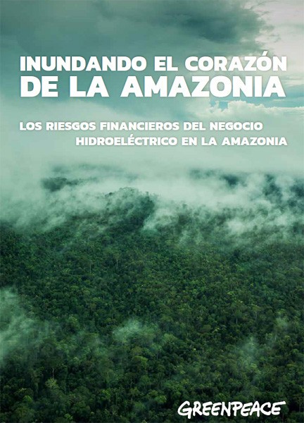greenpeace-portada-amazonia Amazonía brasileña en peligro por el negocio hidroeléctrico