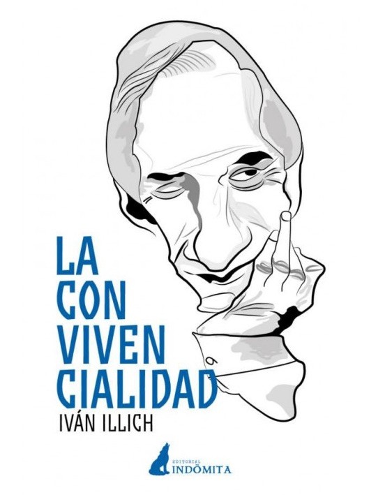 ivan-illich-convivencialidad Convivialistas: una revolución silenciosa