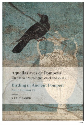 karin-faber-aves-de-pompeya Karin Faber: Aquellas aves de Pompeya