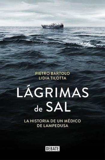 lagrimas-de-sal-portada Pietro Bartolo, médico de Lampedusa: uno nunca se acostumbra al horror