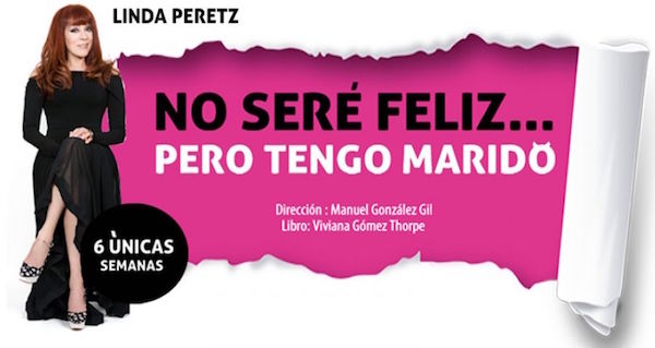 no-sere-feliz-cartel Linda Peretz: No seré feliz... pero  tengo marido