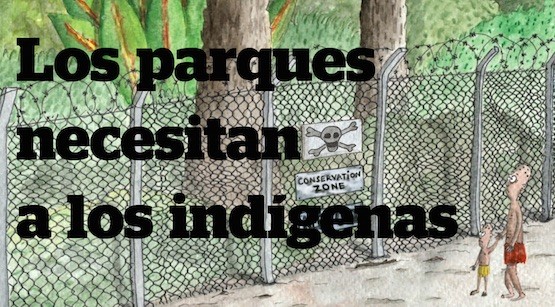 parques-necesitan-indigenas El lado oscuro de la conservación de la naturaleza