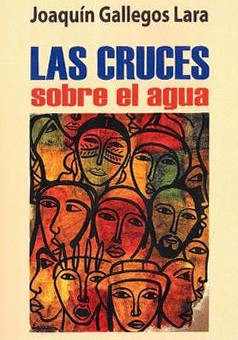 portada-Las-cruces-sobre-el-agua-Joaquin-Gallegos-Lara 92 años de la matanza de Guayaquil