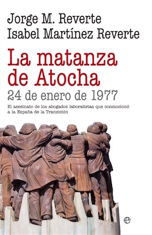 portada-la_matanza_de_atocha-reverte En defensa de la transición