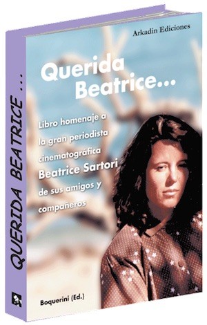 portada-querida-beatrice-sartori Un libro de recuerdos homenajea a la periodista de cine Beatriz Sartori   