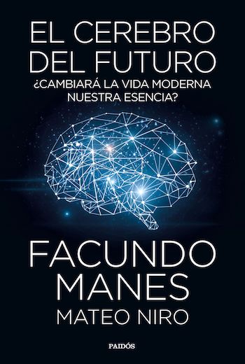 portada-cerebro-del-futuro-mateo-niro Paidos publica El cerebro del futuro, de Facundo Manes y Mateo Niro