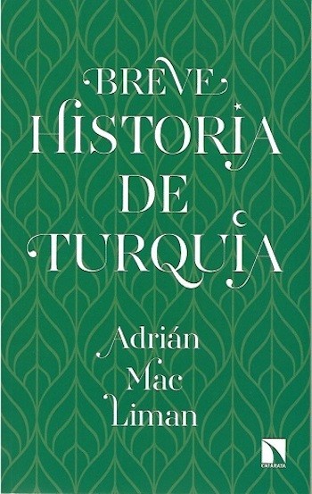 turquia-mac-liman-portada Breve historia de Turquía de Adrián Mac Liman