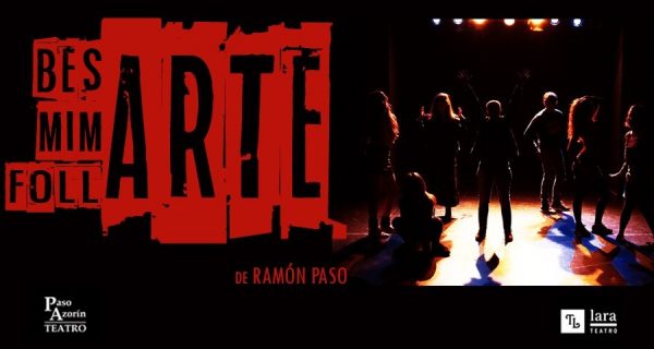 arte-600x320 La compañía Paso Azorín vuelve a “BesARTE, mimARTE y follArte”