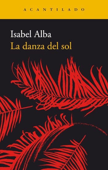 la-danza-del-sol-cubierta Isabel Alba aborda el problema del terrorismo yihadista en "La danza del sol"