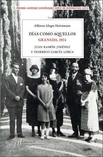 cubierta-dias-como-aquellos-alfonso-alegre Alfonso Alegre Heitzmann: Días compartidos entre Juan Ramón Jimenez y Federico García Lorca