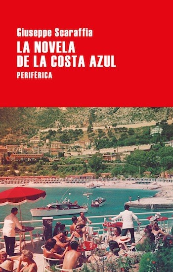 scaraffia-novela-costa-azul-cubierta La Riviera francesa, infierno y paraíso