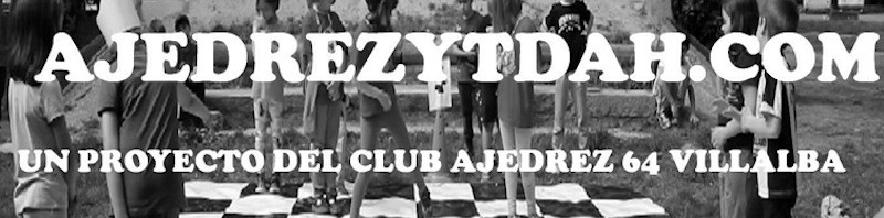 Ajedrez-y-TDAH-banner El club Ajedrez 64 Villalba retoma el proyecto ‘Ajedrez y TDAH’