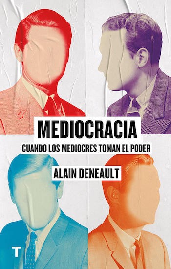 Mediocracia-Alain-Deneault-cubierta Mediocracia: el dominio de los mediocres