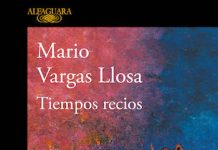 Mario Vargas Llosa, “Tiempos recios” (Alfaguara)