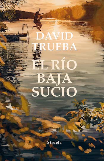 David-Trueba-El-río-baja-sucio-portada El fin de la inocencia