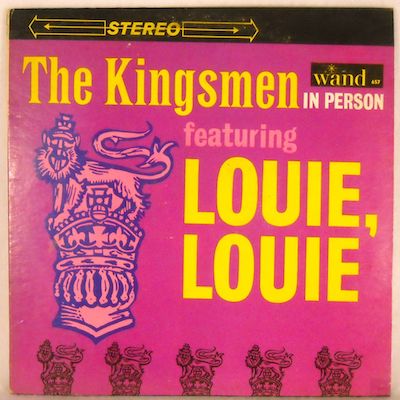 Louie-Louie-kingsmen-single O eres de los de Louie Louie, o eres de los otros