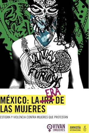 amnistia-mx-la-era-de-las-mujeres Amnistía México denuncia fuerza ilegal y violencia sexual para silenciar a activistas contra la violencia de género