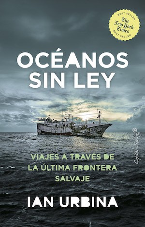 ian-urbina-oceanos-sin-ley-cubierta Mares sin ley