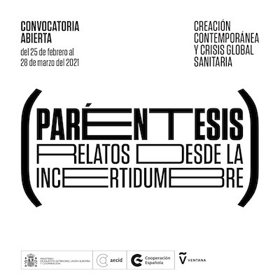 aecid-paréntesis-incertidumbre-cartel La AECID expondrá 52 proyectos artísticos iberoamericanos en «Paréntesis. Relatos desde la incertidumbre»