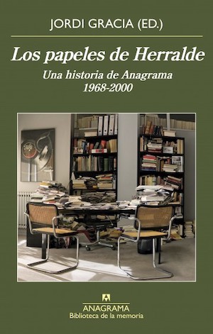 anagrama-papeles-de-herraldo-portada Jordi Gracia publica «Los papeles de Herralde» sobre la labor del editor en Anagrama