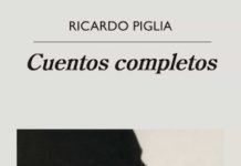 Ricardo Piglia cuentos completos Anagrama