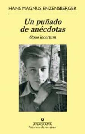 enzensberger-anécdotas-cubierta-anagrama La infancia como patria