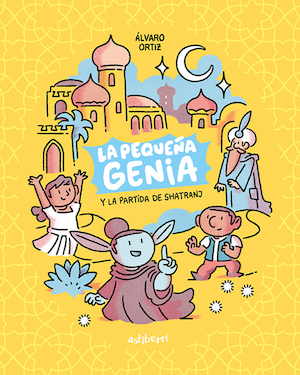 alvaro-ortiz-la-pequeña-genia-cubierta ‘La pequeña genia y la partida de shatranj’ cómic de Álvaro Ortiz