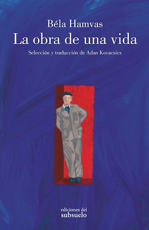 la-obra-de-una-vida-cubierta Béla Hamvas: literatura y filosofía