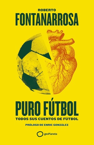 Fontanarrosa-Puro-futbol-cubierta Fútbol de cuento