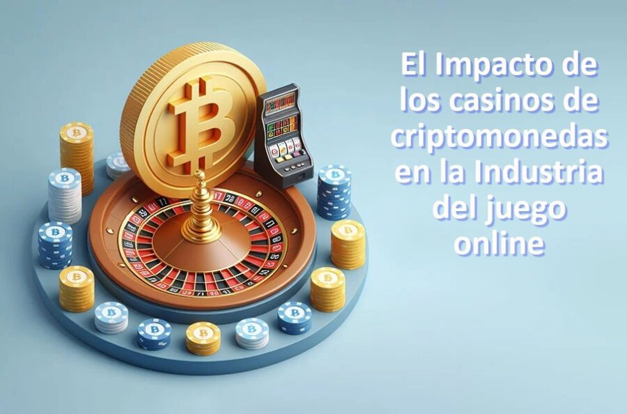 El-Impacto-de-los-casinos-de-criptomonedas-en-la-Industria-del-juego-online-900x594 El impacto de los casinos de criptomonedas en la industria del juego online