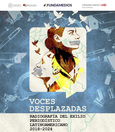 Voces-desplazadas-2024 «Voces desplazadas» documenta el éxodo de novecientos periodistas latinoamericanos