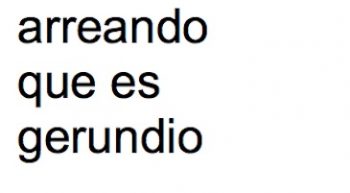 Arreando-que-es-gerundio-350x193 ¡Hablemos una vez más del gerundio!