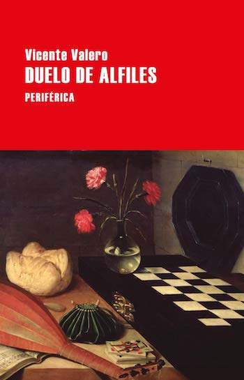 Duelo-de-alfiles-cubierta 'Duelo de Alfiles' de Vicente Valero, ajedrez y literatura en estado puro