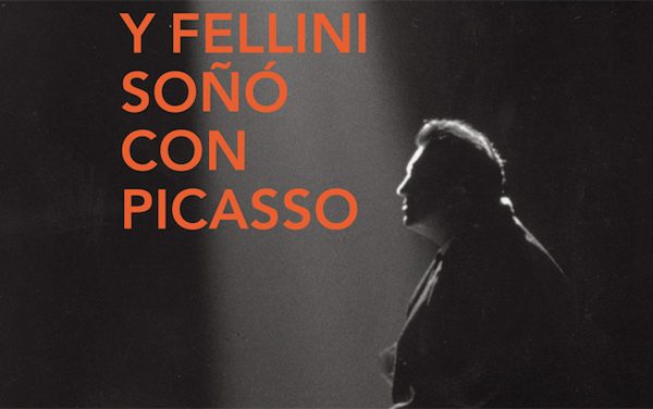 Fellini-Cartel-exposición-600x376 Y Fellini soñó con Picasso