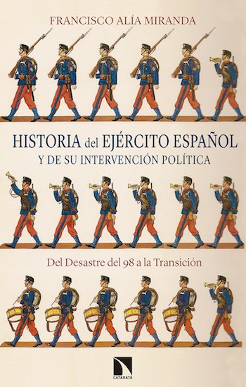 Francisco-Alía-Miranda-ejercito-español Alía Miranda escribe sobre el protagonismo de los militares en la política española